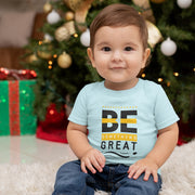 Kids Tee - 100% Cotton Be Great